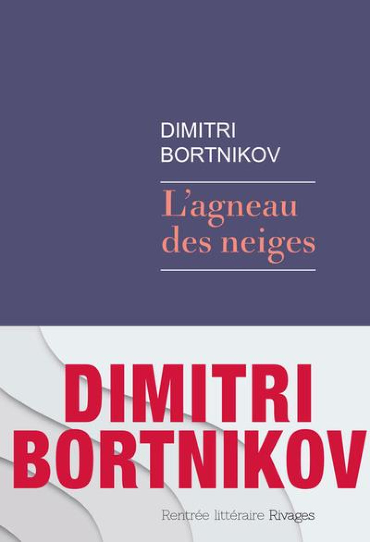 L-AGNEAU DES NEIGES - BORTNIKOV DIMITRI - Rivages