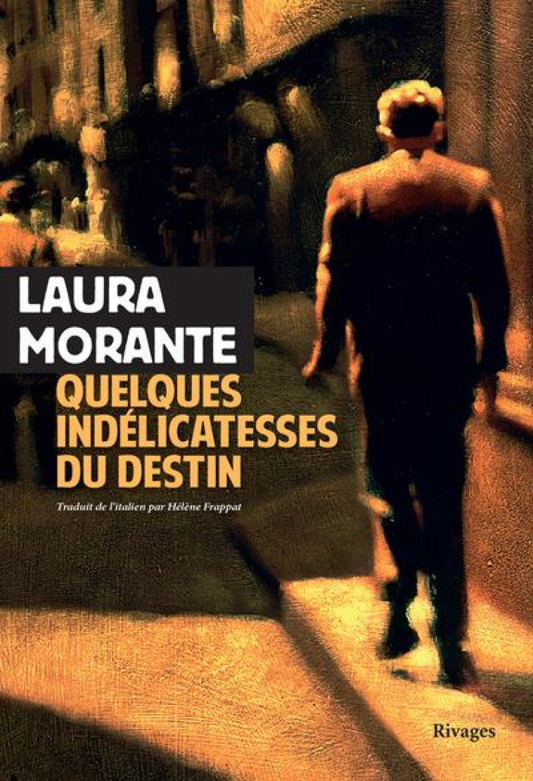 QUELQUES INDELICATESSES DU DESTIN - MORANTE LAURA - Rivages