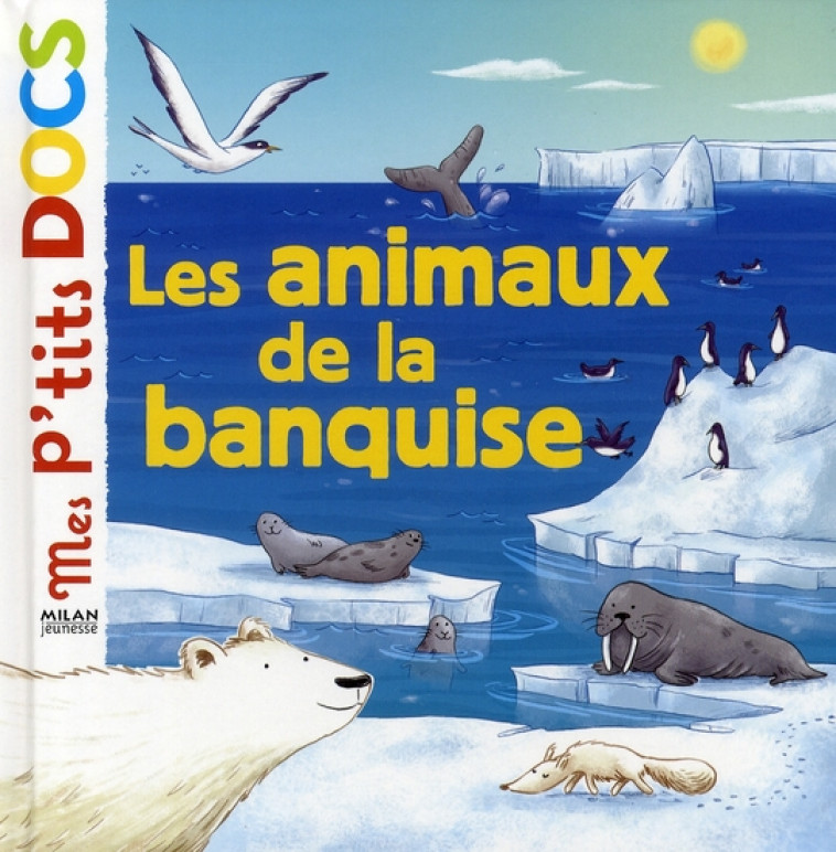 ANIMAUX DE LA BANQUISE PTITS DOCS - LEDU/VAUFREY - BD Kids