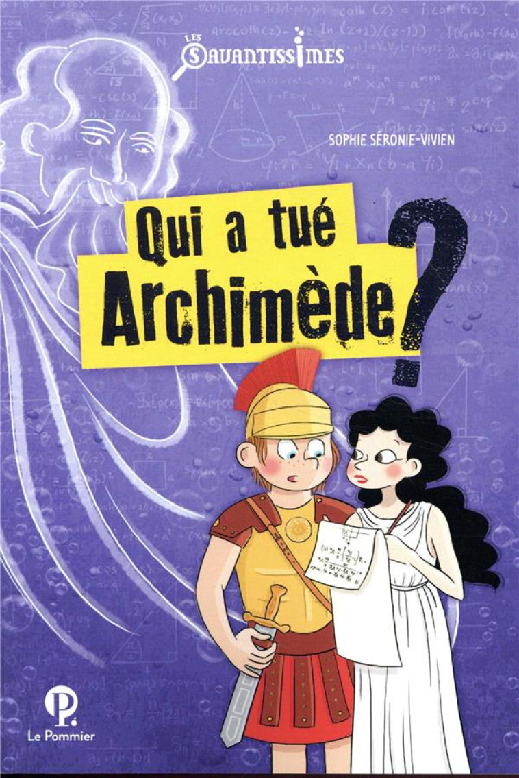 QUI A TUE ARCHIMEDE - SERONIE-VIVIEN S. - POMMIER