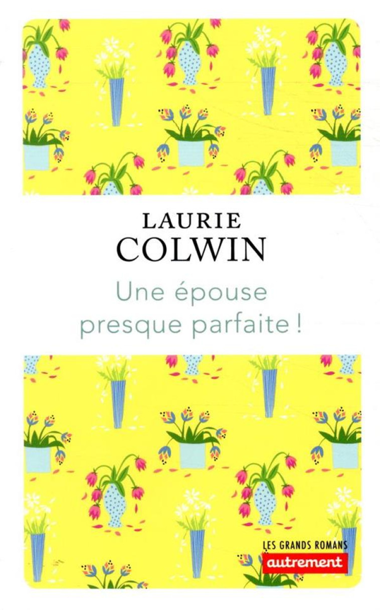 UNE EPOUSE PRESQUE PARFAITE - COLWIN LAURIE - AUTREMENT