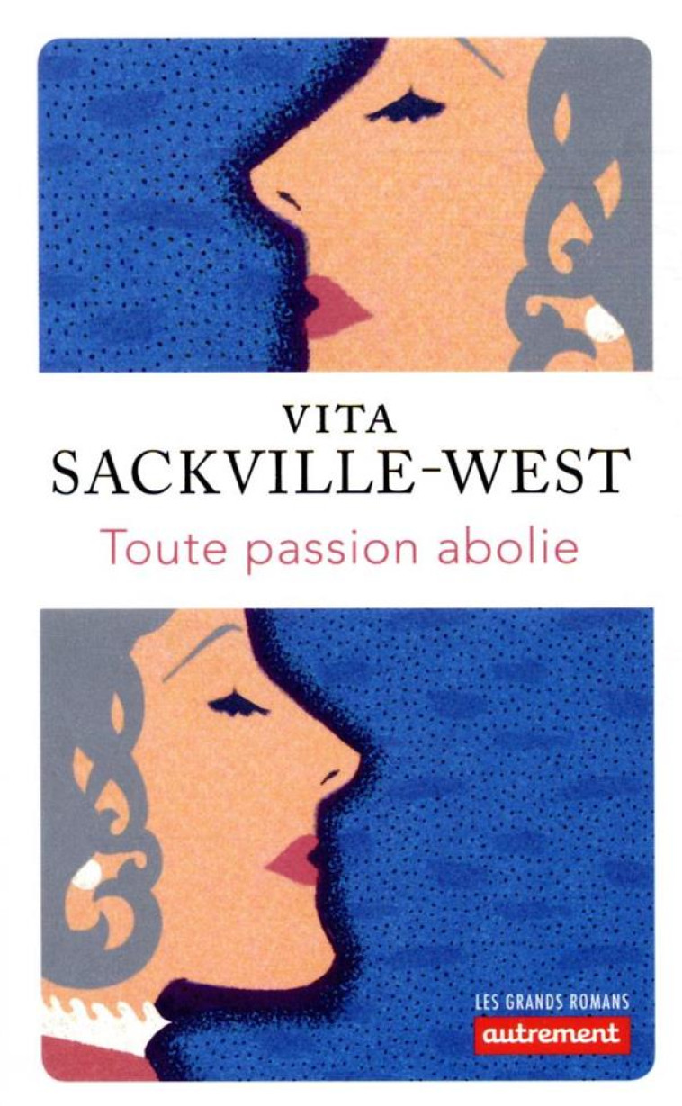 TOUTE PASSION ABOLIE - SACKVILLE-WEST VITA - AUTREMENT