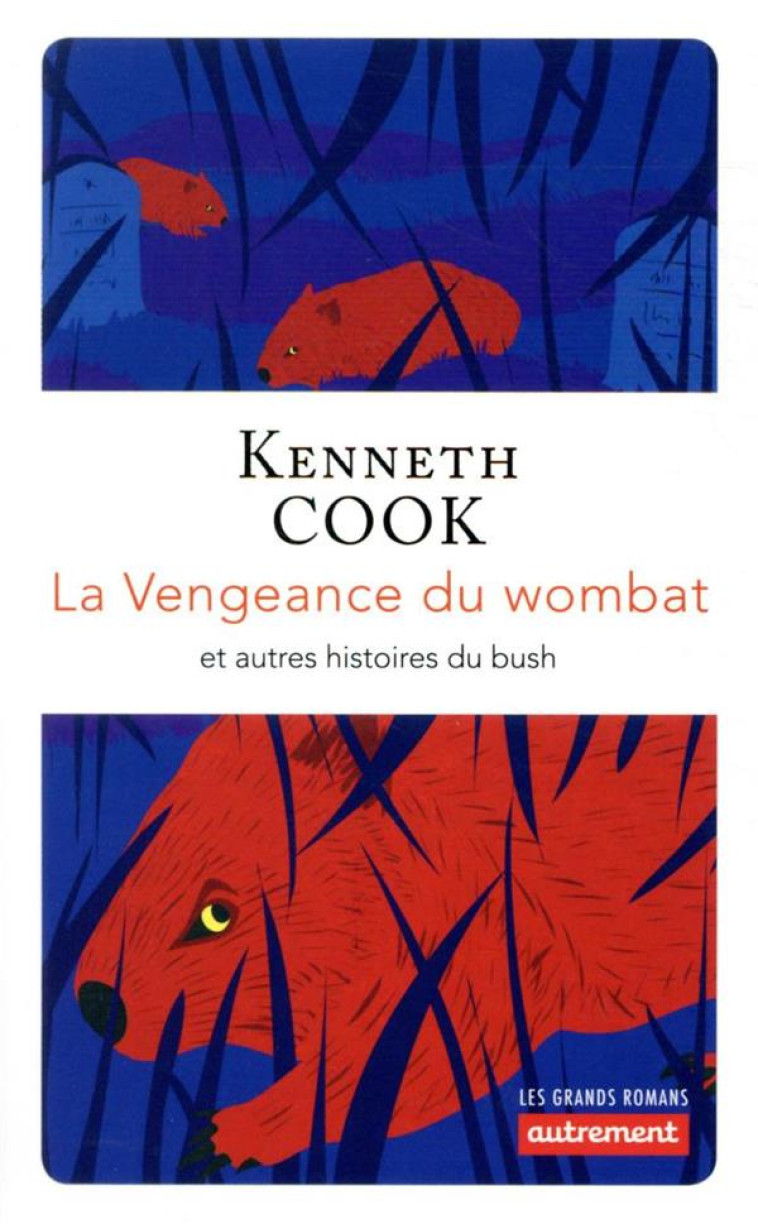 LA VENGEANCE DU WOMBAT ET AUTRES HISTOIRES DU BUSH - COOK KENNETH - AUTREMENT