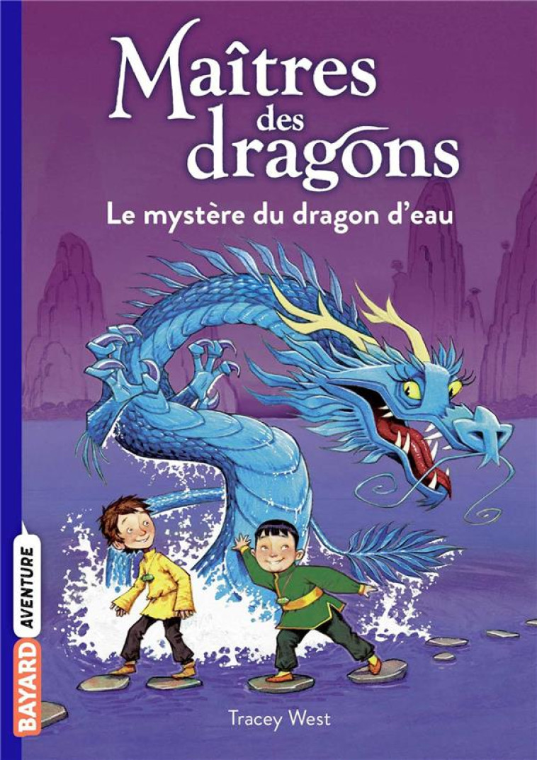 LE MAITRE DES DRAGONS, TOME 03 - WEST/JONES - BAYARD JEUNESSE