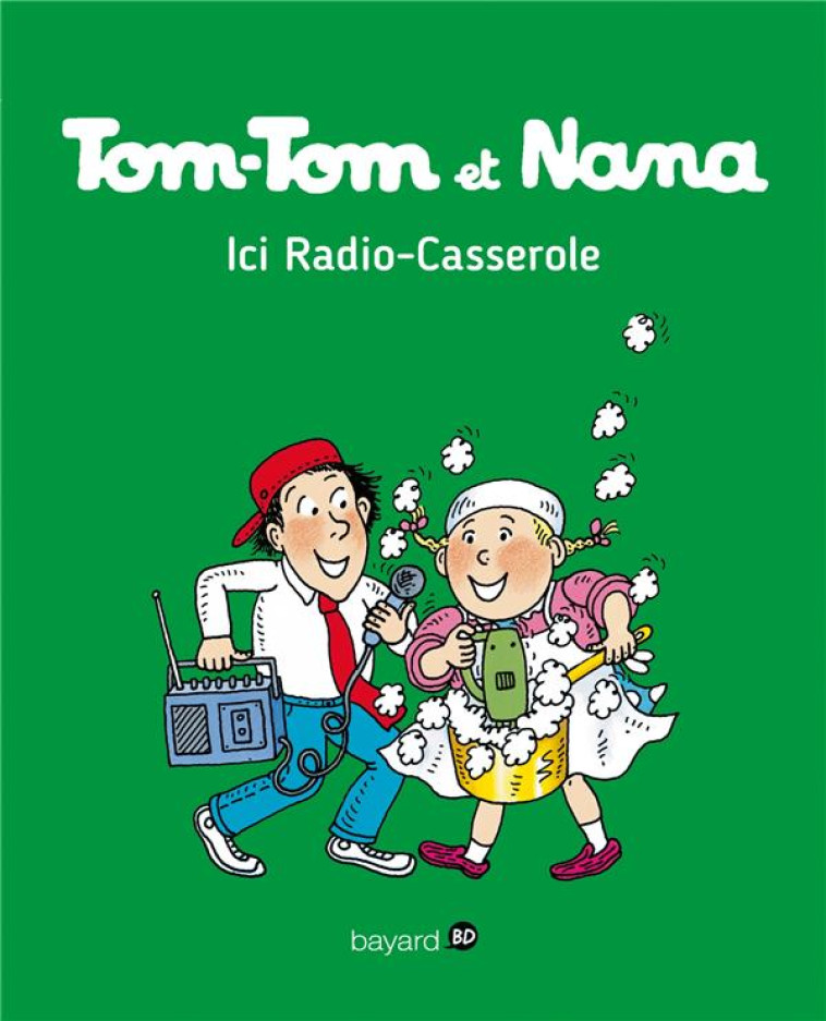 TOM-TOM ET NANA, TOME 11 - REBERG/SEGUIN/COHEN - Bayard Jeunesse