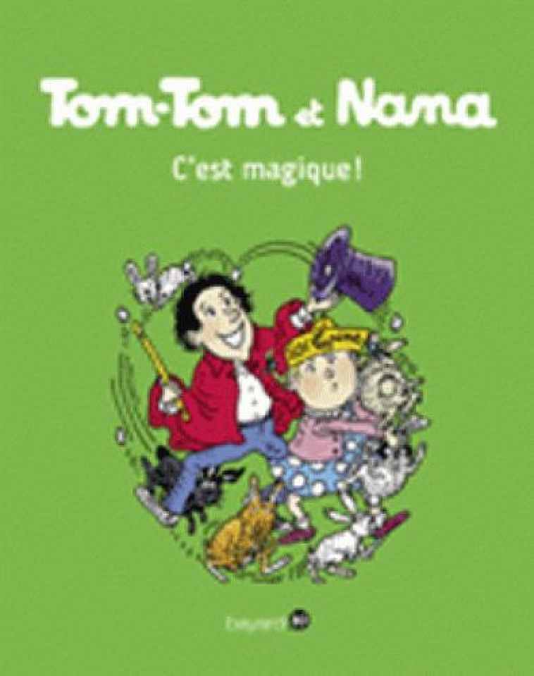 TOM-TOM ET NANA, TOME 21 - REBERG/COHEN/DESPRES - Bayard Jeunesse