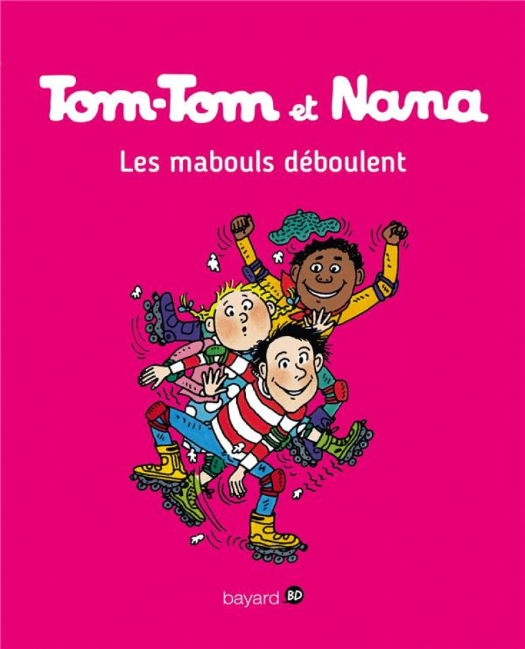 TOM-TOM ET NANA, TOME 25 - REBERG/COHEN/DESPRES - Bayard Jeunesse