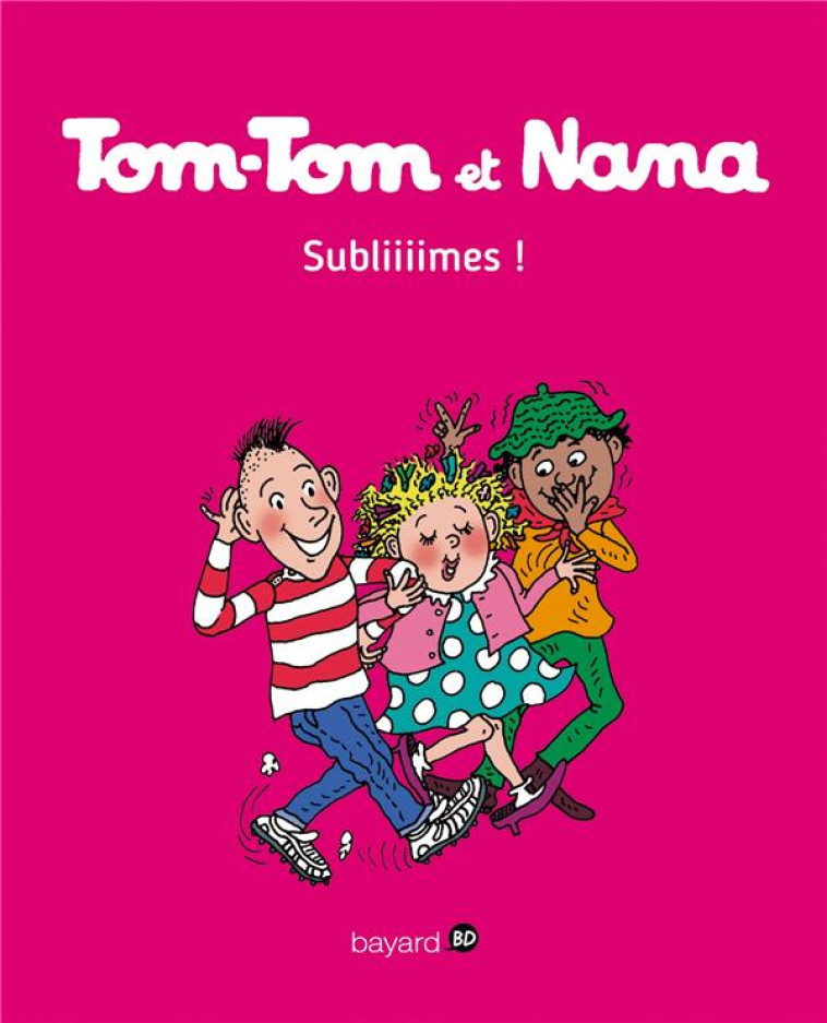 TOM-TOM ET NANA, TOME 32 - REBERG/SEZNEC/GILLOT - Bayard Jeunesse