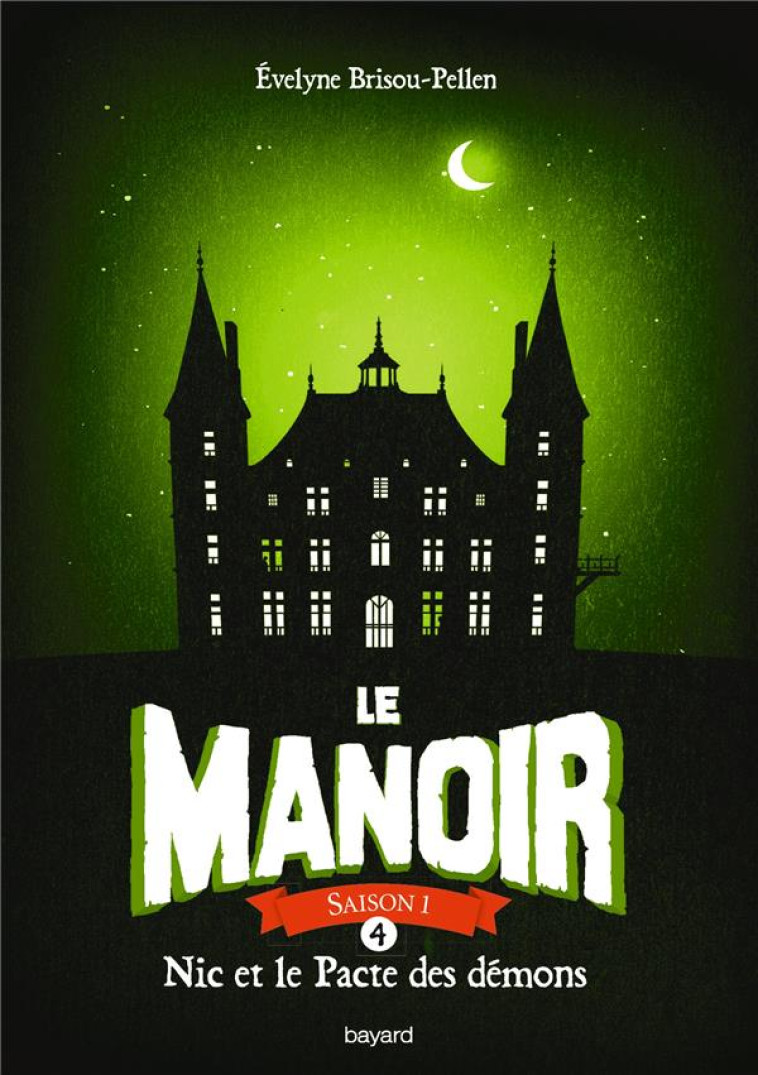 LE MANOIR SAISON 1, TOME 04 - BRISOU-PELLEN E. - BAYARD JEUNESSE