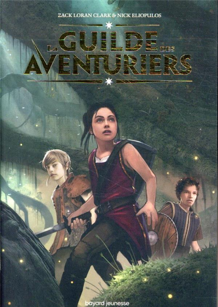 LA GUILDE DES AVENTURIERS, TOME 01 - LORAN CLARK/CARRE - BAYARD JEUNESSE