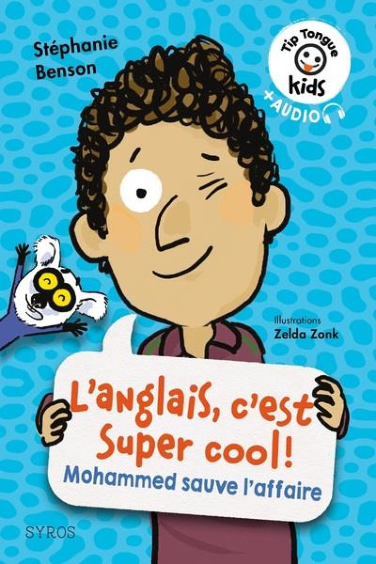 TIP TONGUE KIDS:L-ANGLAIS C-EST SUPER COOL MOHAMMED SAUVE L-AFFAIRE - BENSON/ZONK - SYROS