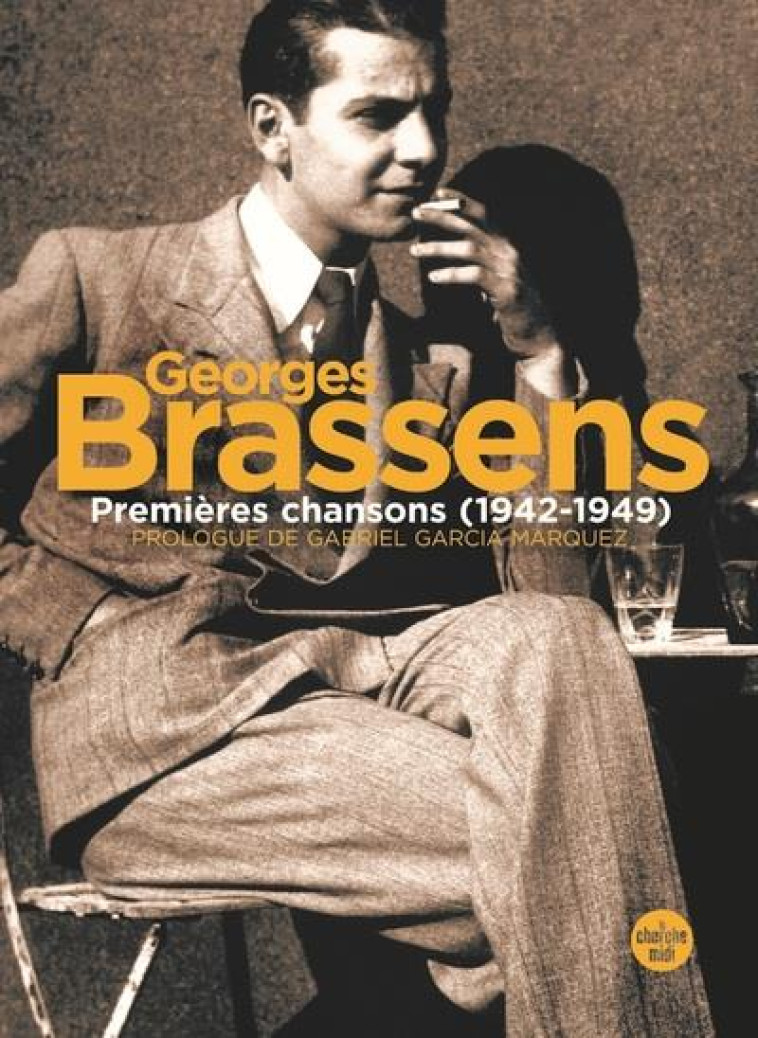 PREMIERES CHANSONS (NOUVELLE EDITION EN SEMI-POCHE) - BRASSENS - LE CHERCHE MIDI