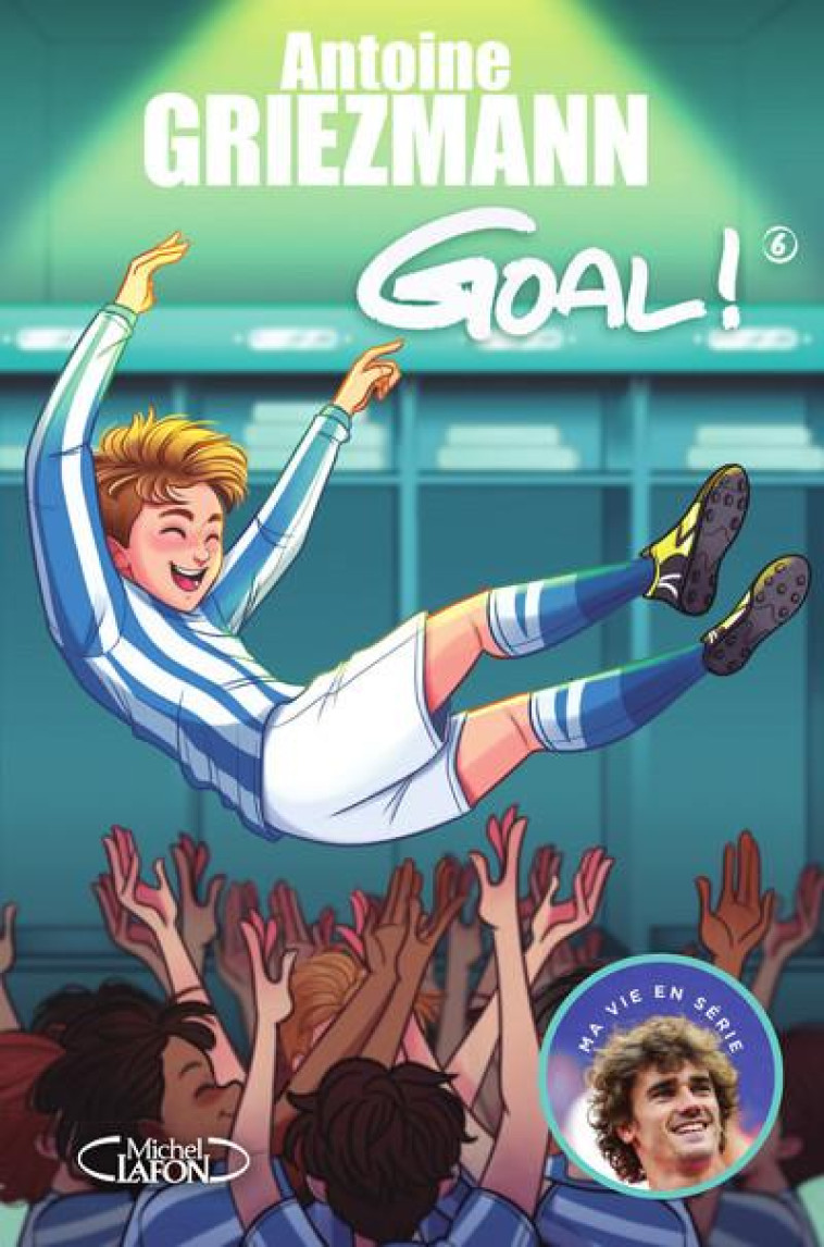 GOAL ! - TOME 6 - VOL6 - GRIEZMANN - MICHEL LAFON