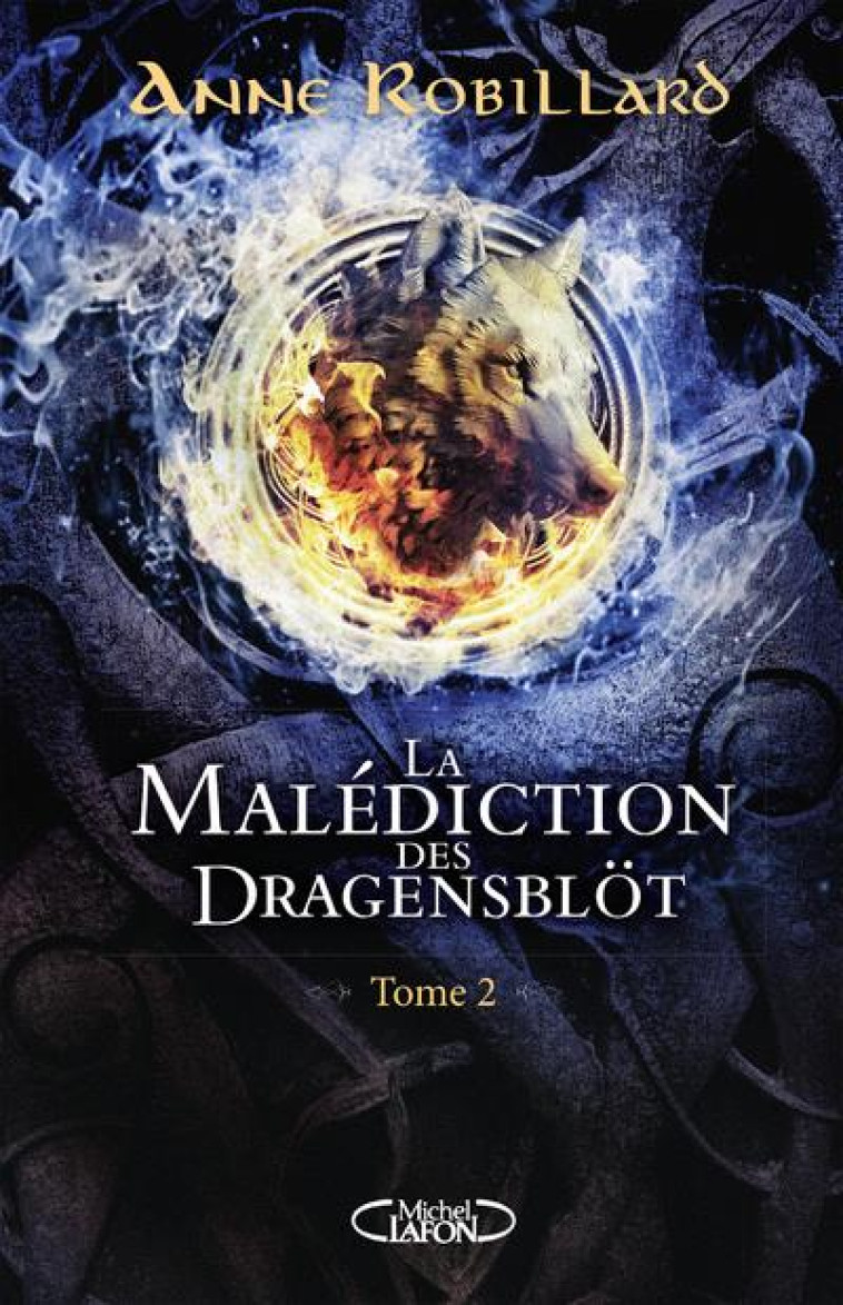 LA MALEDICTION DES DRAGENSBLOT - TO2 - ROBILLARD ANNE - MICHEL LAFON