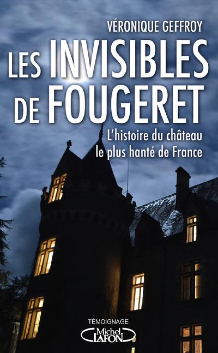 LES INVISIBLES DE FOUGERET - GEFFROY VERONIQUE - MICHEL LAFON