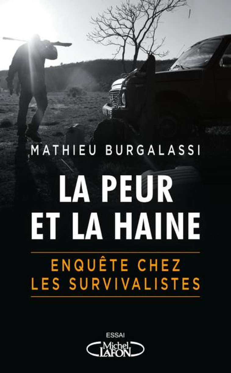 LA PEUR ET LA HAINE - BURGALASSI MATHIEU - MICHEL LAFON