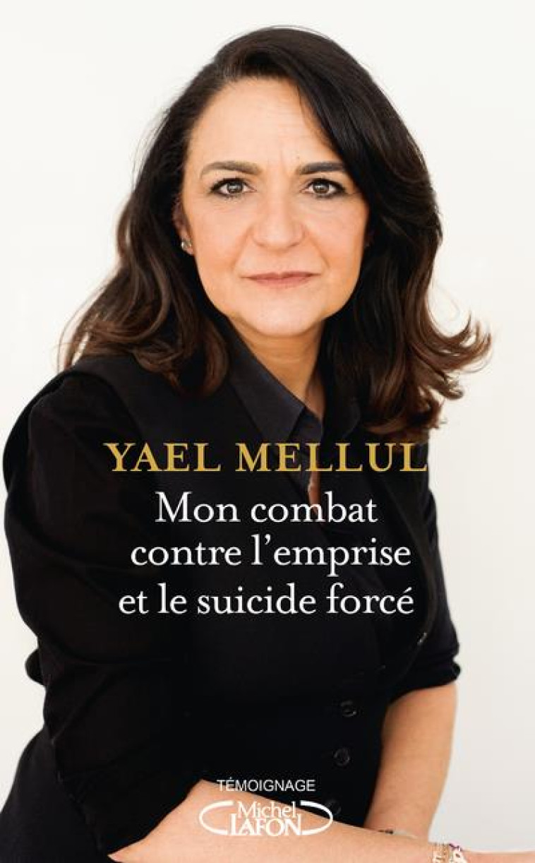 MON COMBAT CONTRE L-EMPRISE, LES VIOLENCES PSYCHOLOGIQUES ET LE SUICIDE FORCE - MELLUL YAEL - MICHEL LAFON