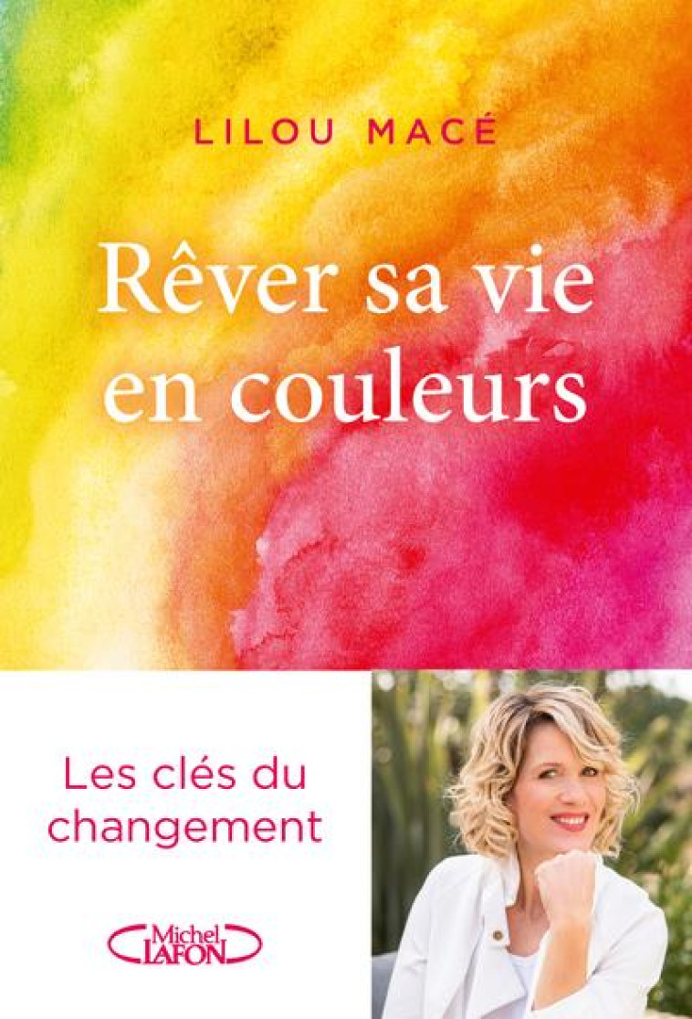 REVER SA VIE EN COULEURS - MACE LILOU - MICHEL LAFON