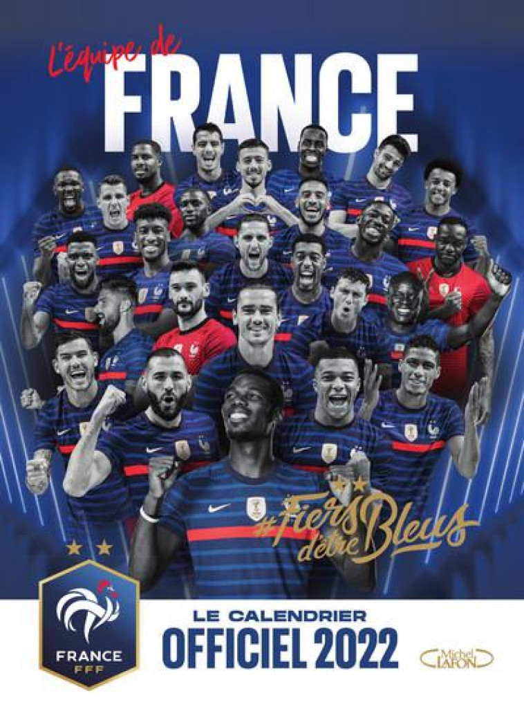 LE CALENDRIER OFFICIEL 2022 DE L-EQUIPE DE FRANCE - FFF (FEDERATION FRAN - MICHEL LAFON