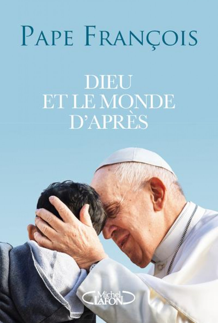 DIEU ET LE MONDE D-APRES - PAPE FRANCOIS/AGASSO - MICHEL LAFON