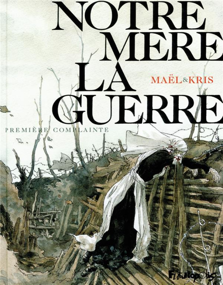 NOTRE MERE LA GUERRE T01 - KRIS/MAEL - GALLISOL