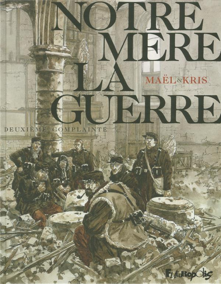 NOTRE MERE LA GUERRE T02 - KRIS/MAEL - GALLISOL