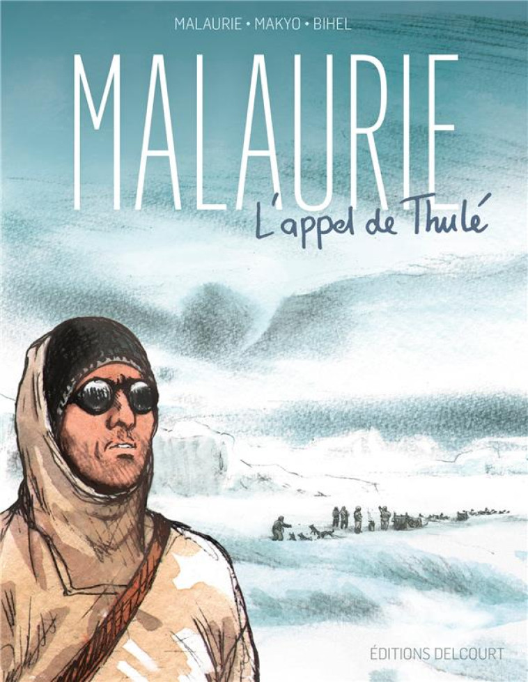 MALAURIE, L-APPEL DE THULE - MAKYO/BIHEL - NC