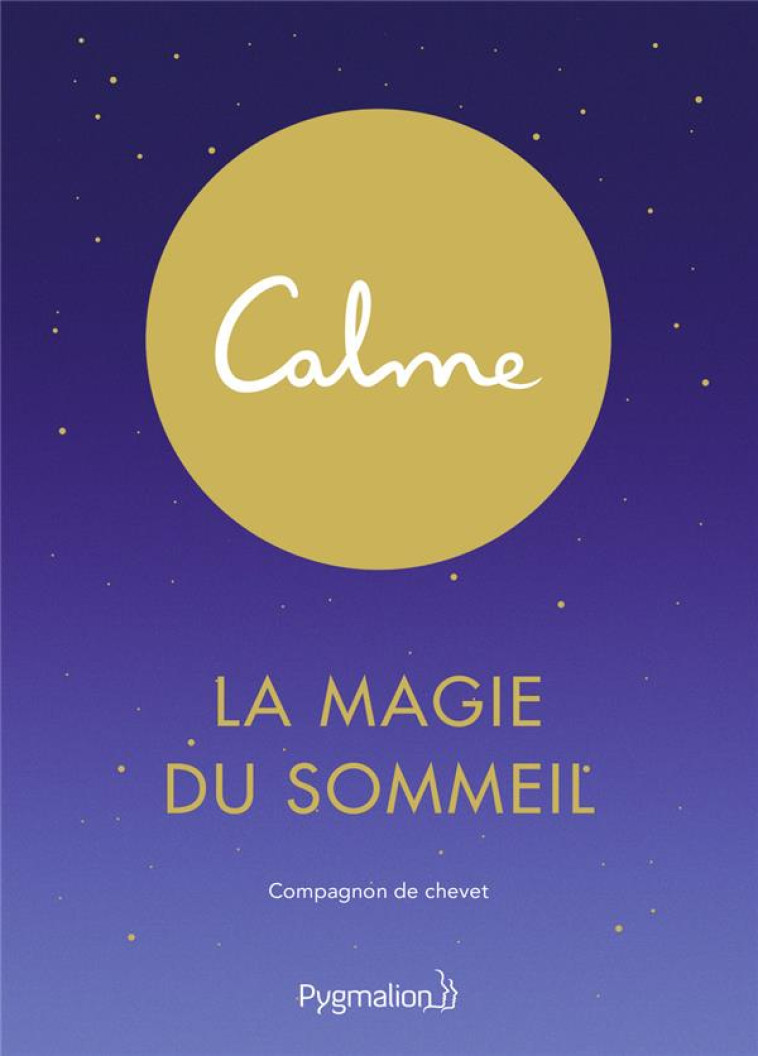 CALME LA MAGIE DU SOMMEIL - ACTON SMITH MICHAEL - PYGMALION