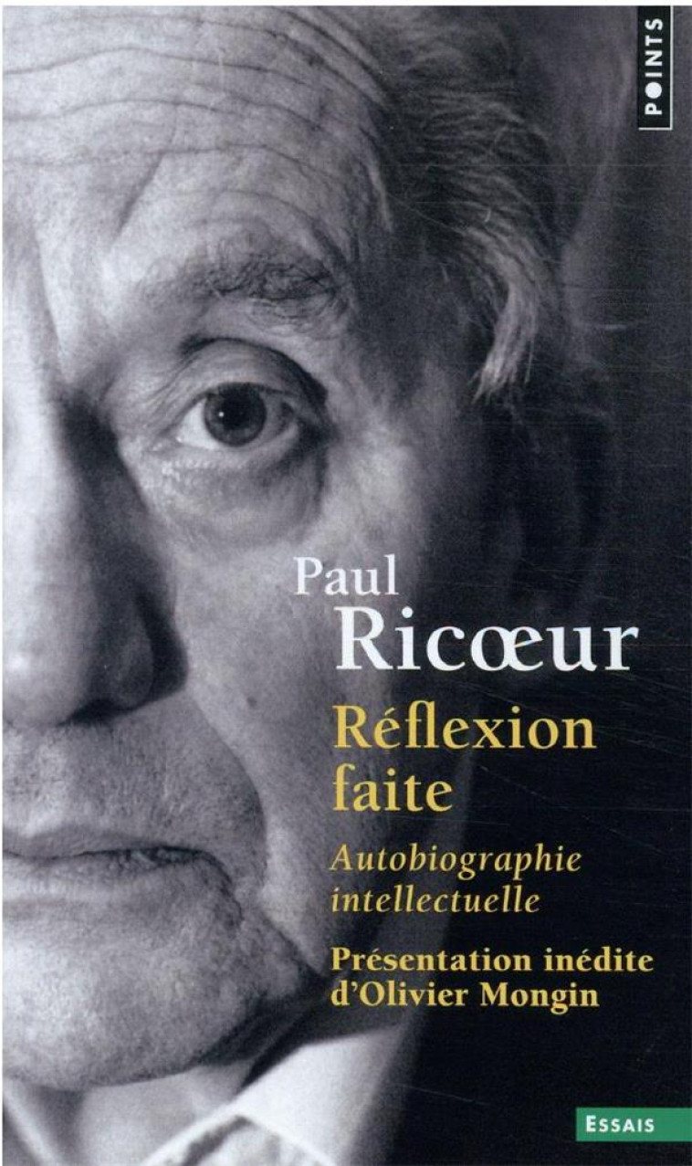 REFLEXION FAITE. AUTOBIOGRAPHIE INTELLECTUELLE - RICOEUR/MONGIN - POINTS