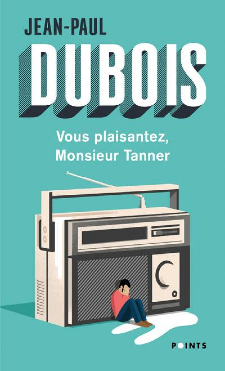 VOUS PLAISANTEZ, MONSIEUR TANNER - DUBOIS JEAN-PAUL - POINTS