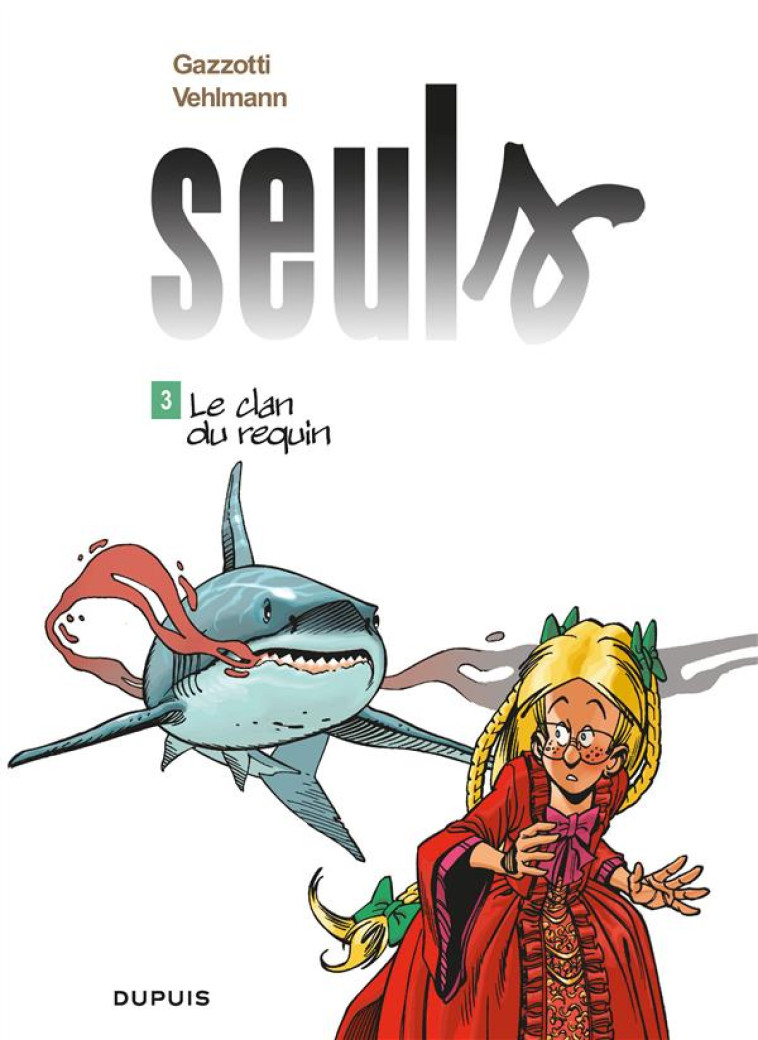 SEULS T03 LE CLAN DES REQUINS - VEHLMANN FABIEN - DUPUIS