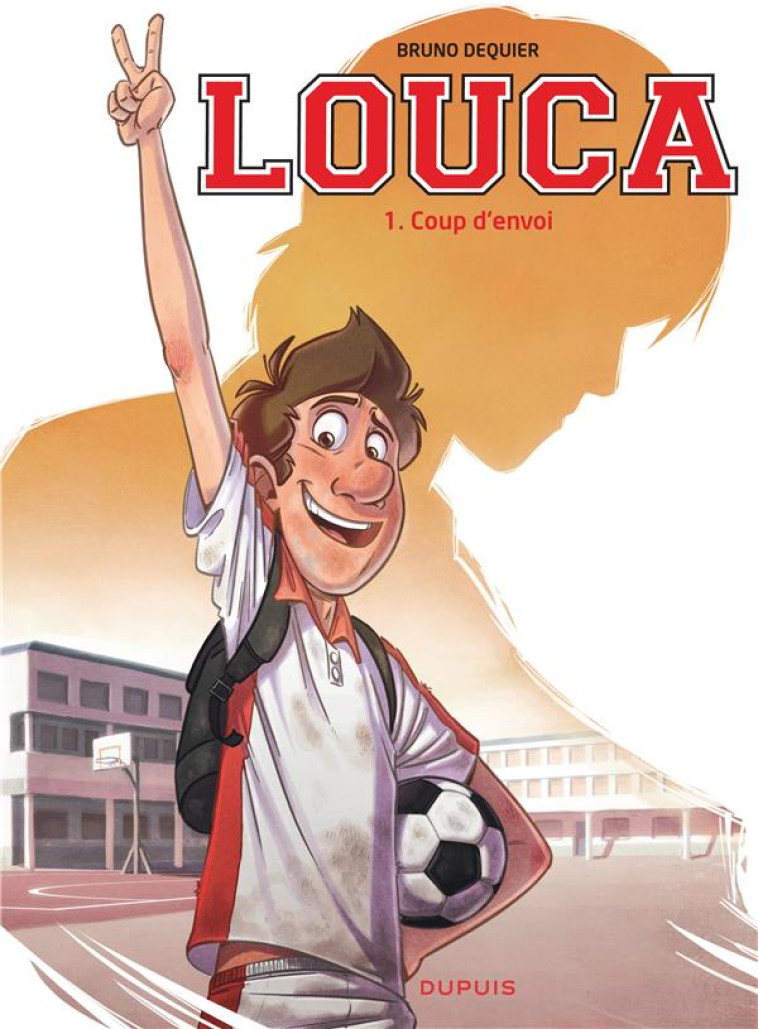 LOUCA T01 COUP D-ENVOI - DEQUIER BRUNO - Dupuis