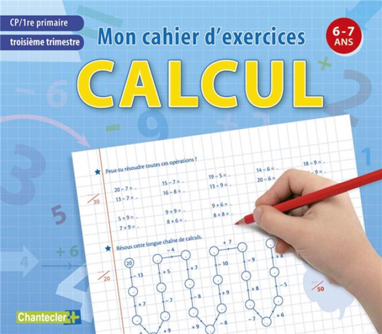 MON CAHIER D-EXERCICES CP TROISIEME TRIM, CALCUL  6-7ANS - COLLECTIF - CHANTECLER