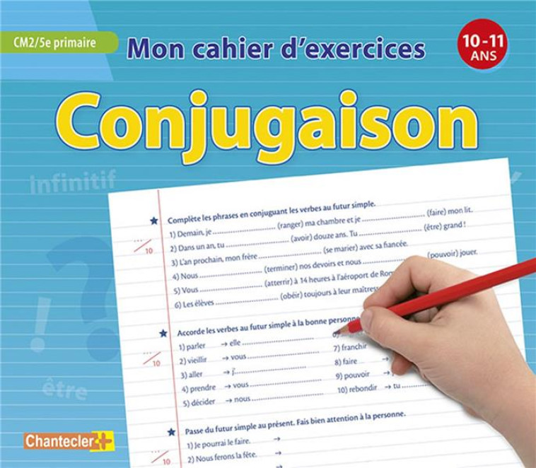 MON CAHIER D-EXERCICES CONJUGAISON (10-11A.) CM2 5E PRIMAIRE - COLLECTIF - CHANTECLER