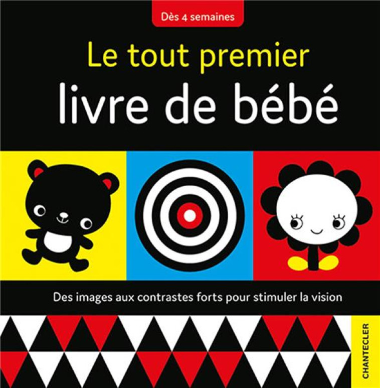 LE TOUT PREMIER LIVRE DE BEBE (DES 4 SEMAINES) - COLLECTIF - CHANTECLER