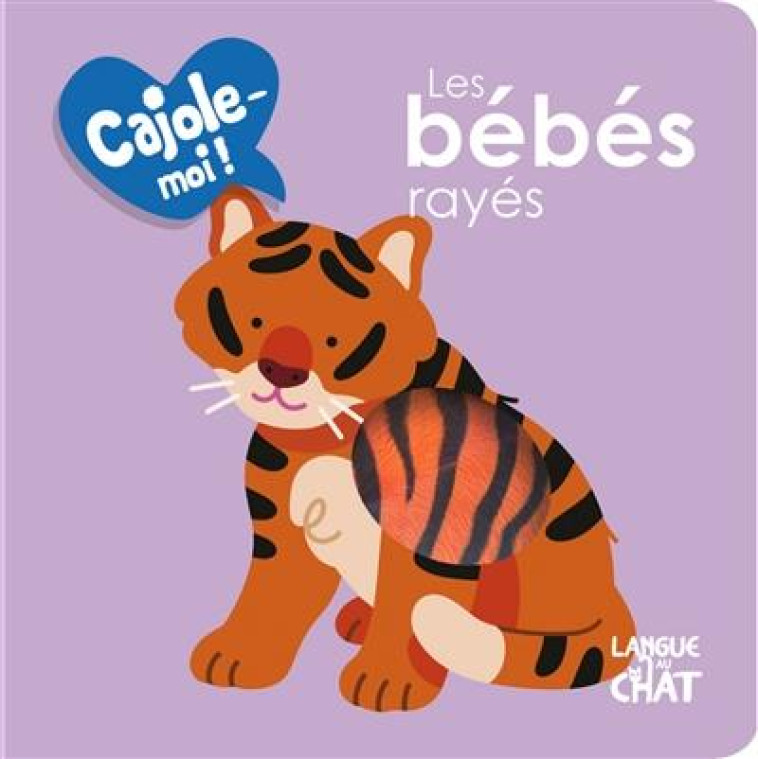 LES BEBES RAYES - CAJOLE-MOI ! - CHEVAL MAELLE - LANGUE AU CHAT