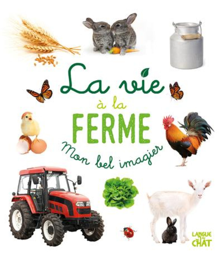 MON BEL IMAGIER PHOTO - LA VIE A LA FERME - COLLECTIF - LANGUE AU CHAT