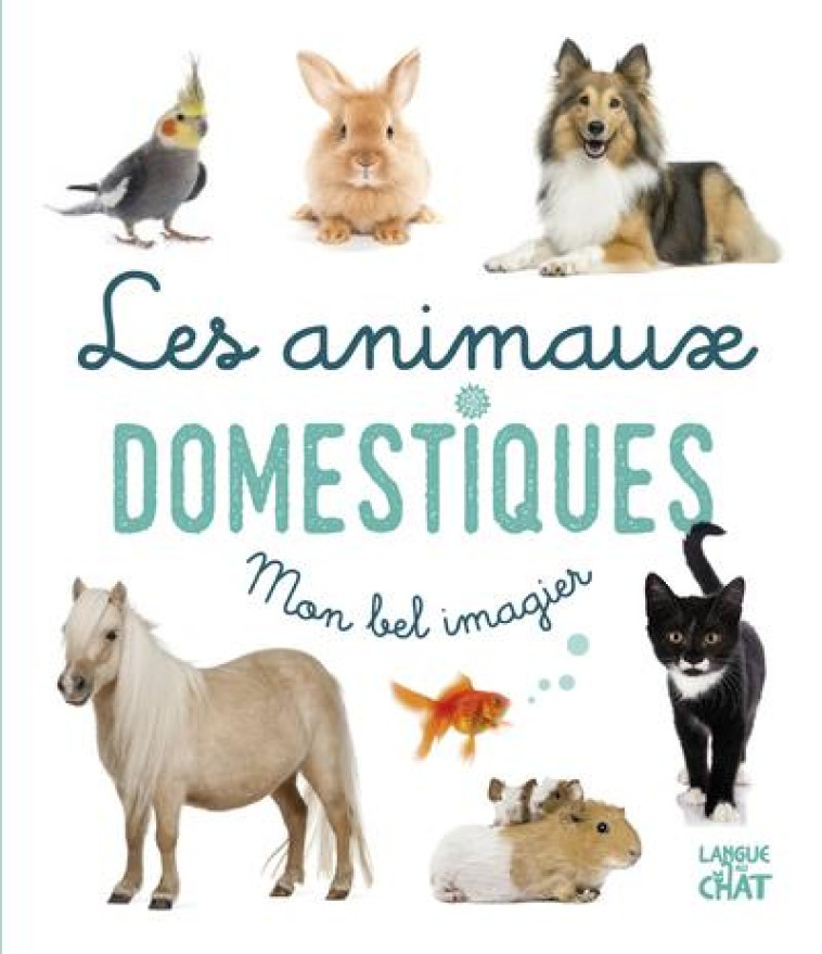 MON BEL IMAGIER - LES ANIMAUX DOMESTIQUES - COLLECTIF - LANGUE AU CHAT