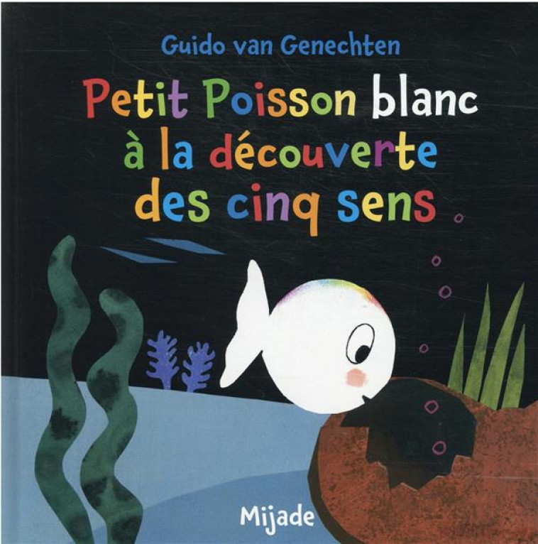 PETIT POISSON BLANC ET LE VIEILLE GODASSE TOUTE POURRIE - VAN GENECHTEN GUI. - MIJADE