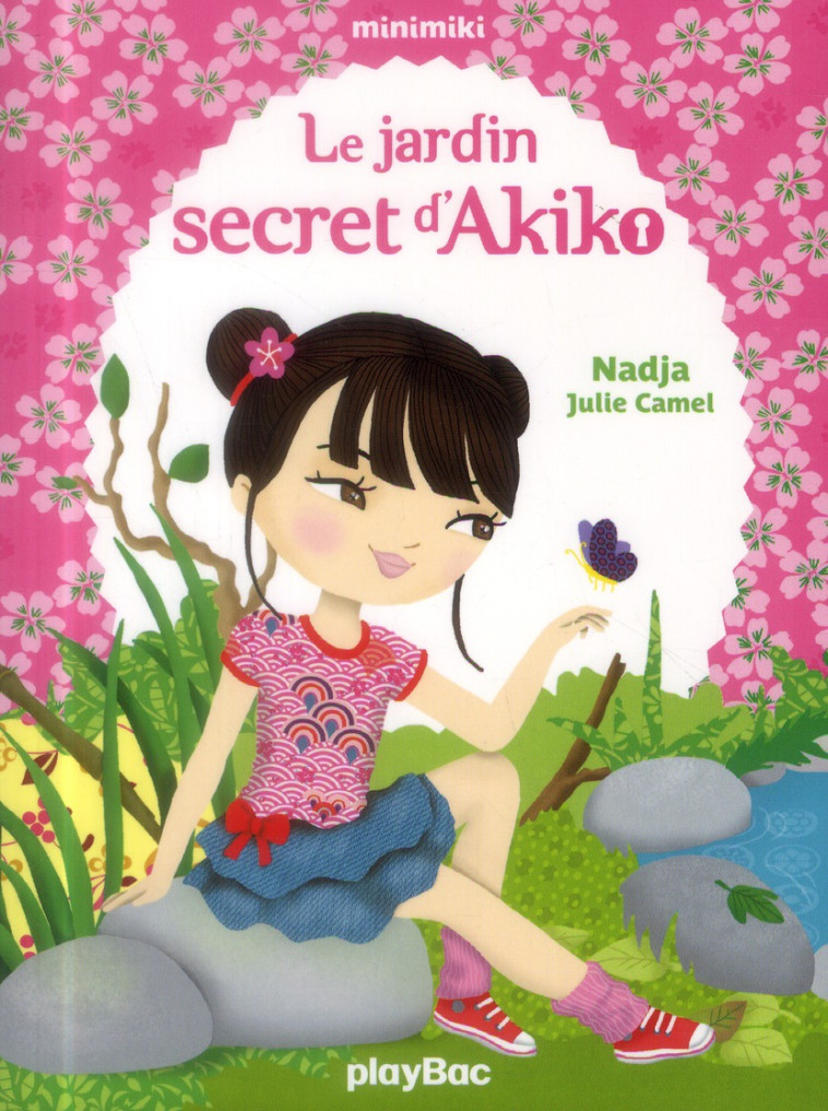 AKIKO ET LE JARDIN SECRET - NADJA/CAMEL - Play Bac