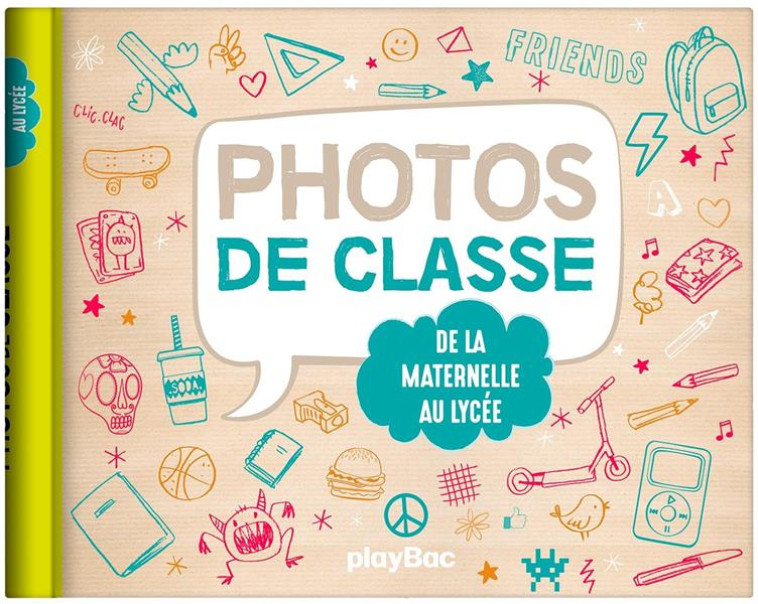 MON ALBUM PHOTOS DE CLASSE - DE LA MATERNELLE AU LYCEE - EDITION 2021 - XXX - NC