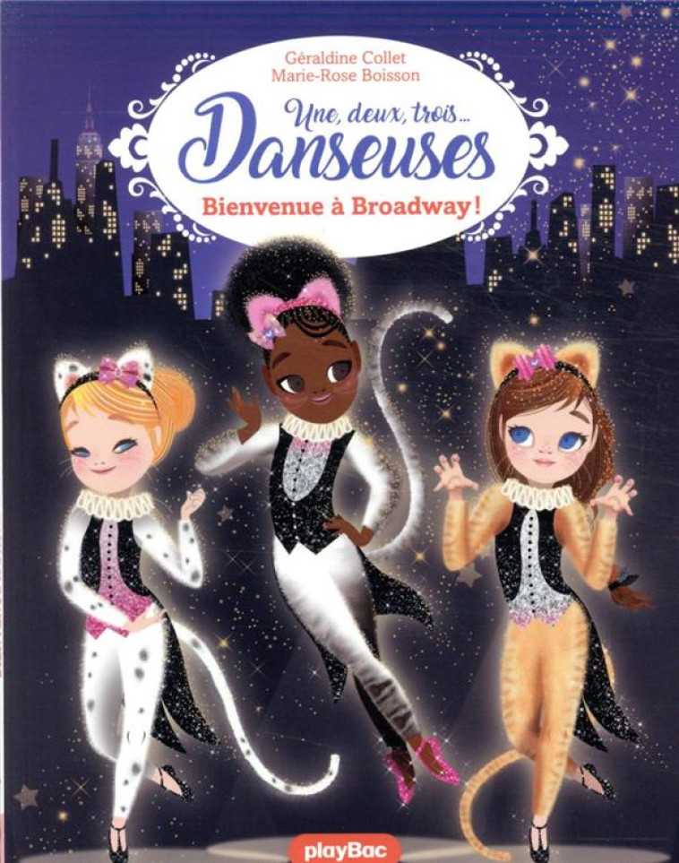 UNE, DEUX, TROIS DANSEUSES - BIENVENUE A BROADWAY - TOME 8 - COLLET/BOISSON - PRISMA