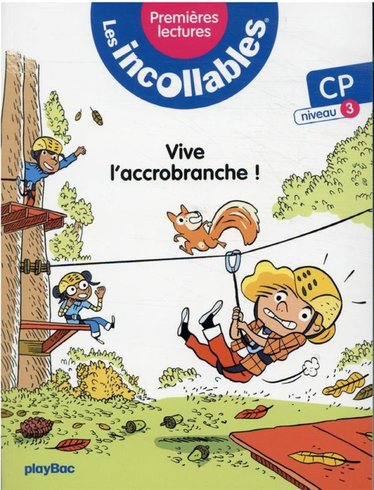 LES INCOLLABLES - PREMIERES LECTURES - T5- VIVE L-ACCROBRANCHE ! - NIV.2 - LENNE-FOUQUET MARIE - PRISMA