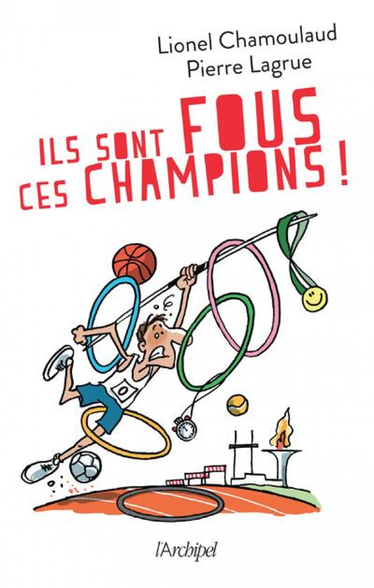 ILS SONT FOUS CES CHAMPIONS ! - CHAMOULAUD/LAGRUE - ARCHIPEL