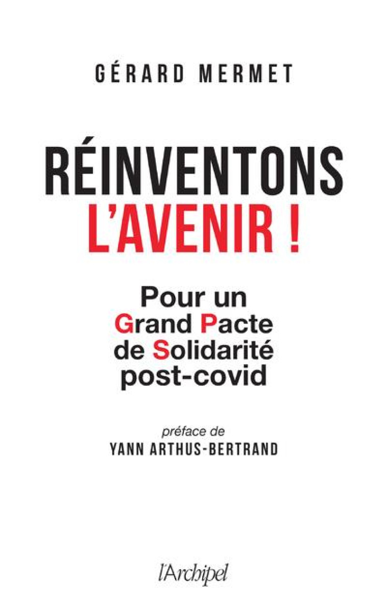 REINVENTONS L-AVENIR : POUR UN GRAND PACTE DE SOLIDARITE POST-COVID - MERMET - ARCHIPEL