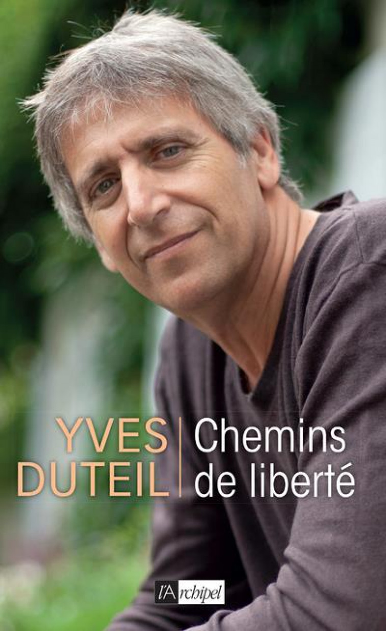 CHEMINS DE LIBERTE - DUTEIL YVES - ARCHIPEL