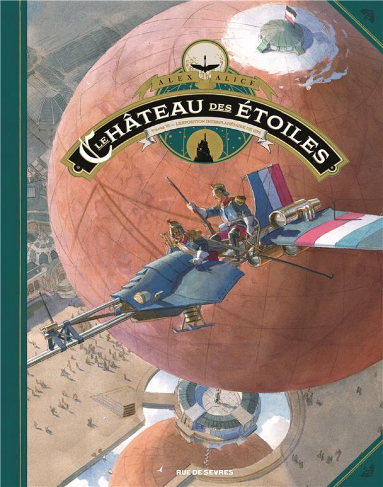 LE CHATEAU DES ETOILES - TOME 6 (GRAND FORMAT) - ALICE - RUE DE SEVRES