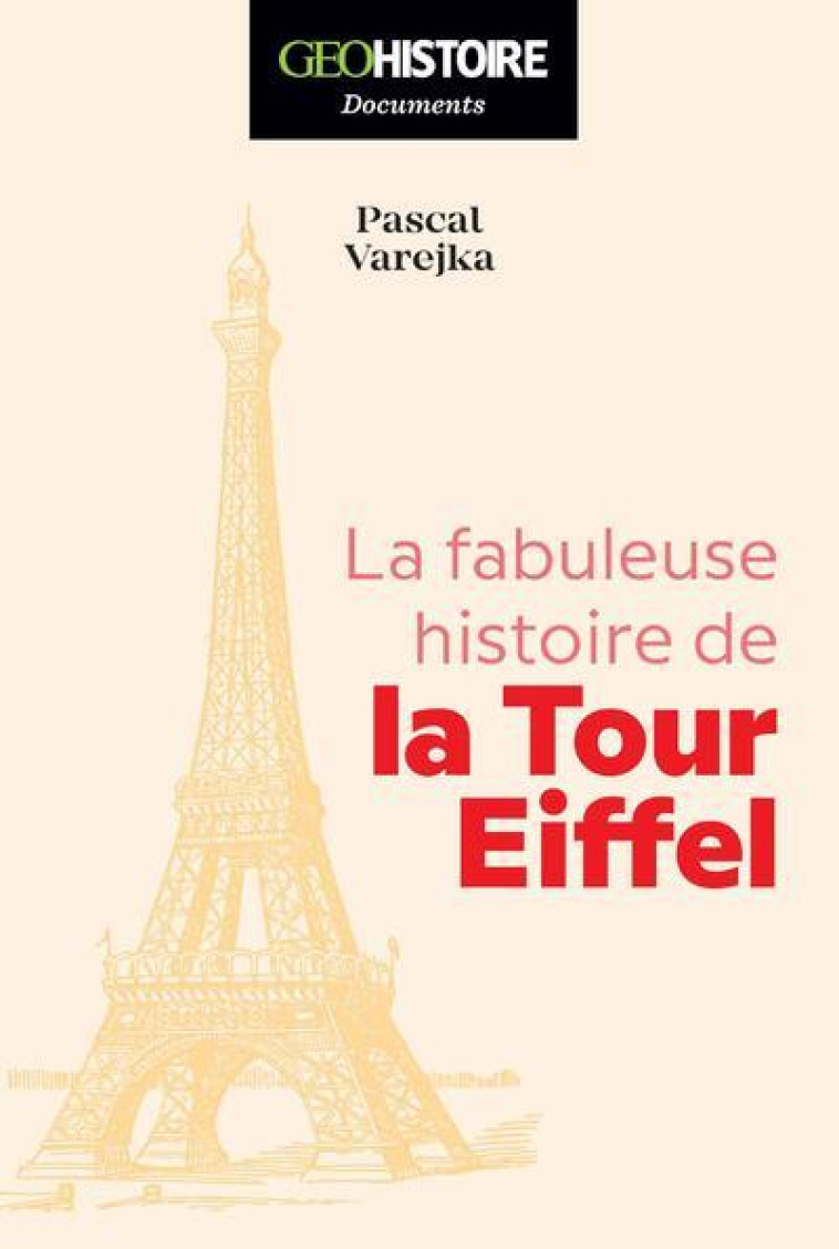 LA FABULEUSE HISTOIRE DE LA TOUR EIFFEL - VAREJKA PASCAL - FEMME ACTUELLE