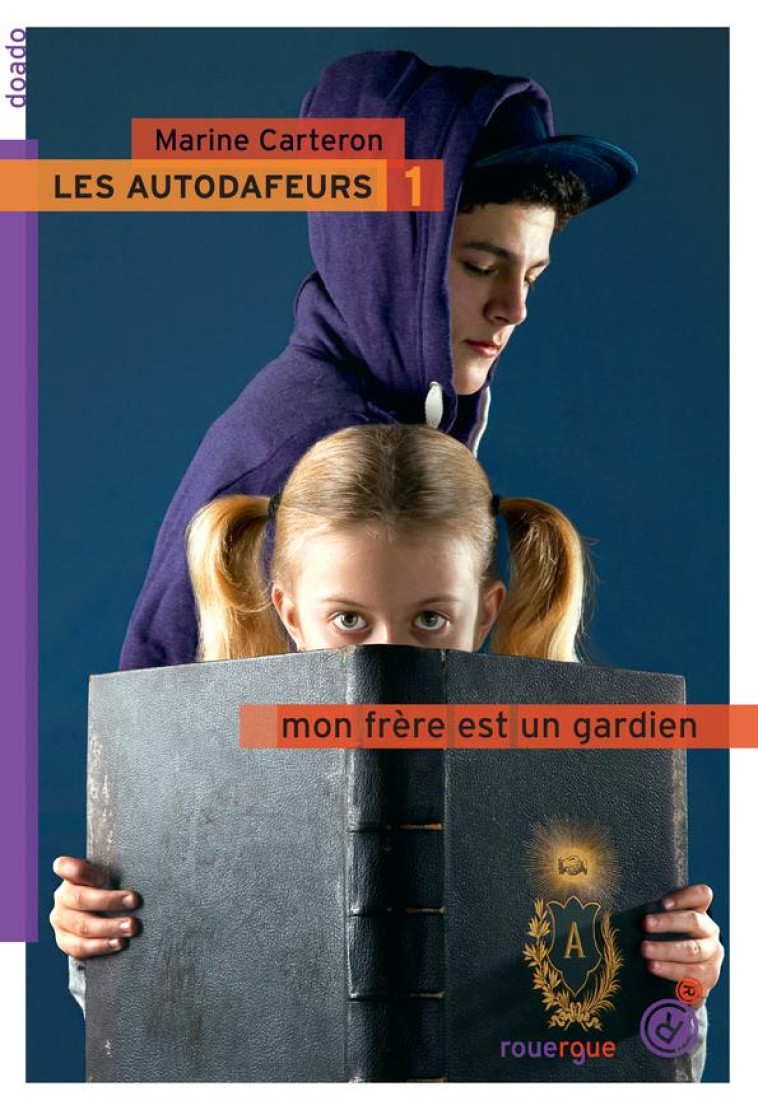 AUTODAFEURS T01-MON FRERE EST UN GARDIEN - CARTERON MARINE - Rouergue