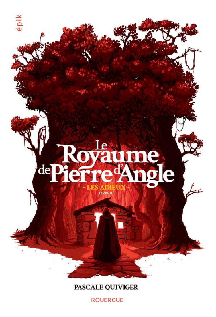 LE ROYAUME DE PIERRE D-ANGLE T 3 LES ADIEUX - QUIVIGER PASCALE - ROUERGUE